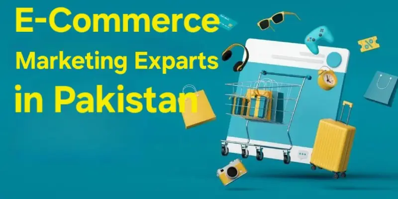 E-commerce Marketing Experts in Pakistan