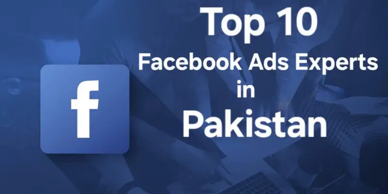 Facebook Ads Experts in Pakistan