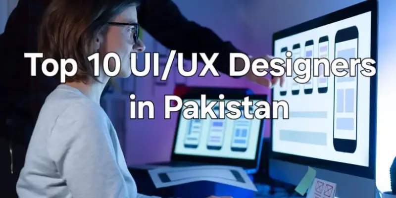 UI/UX Designers in Pakistan